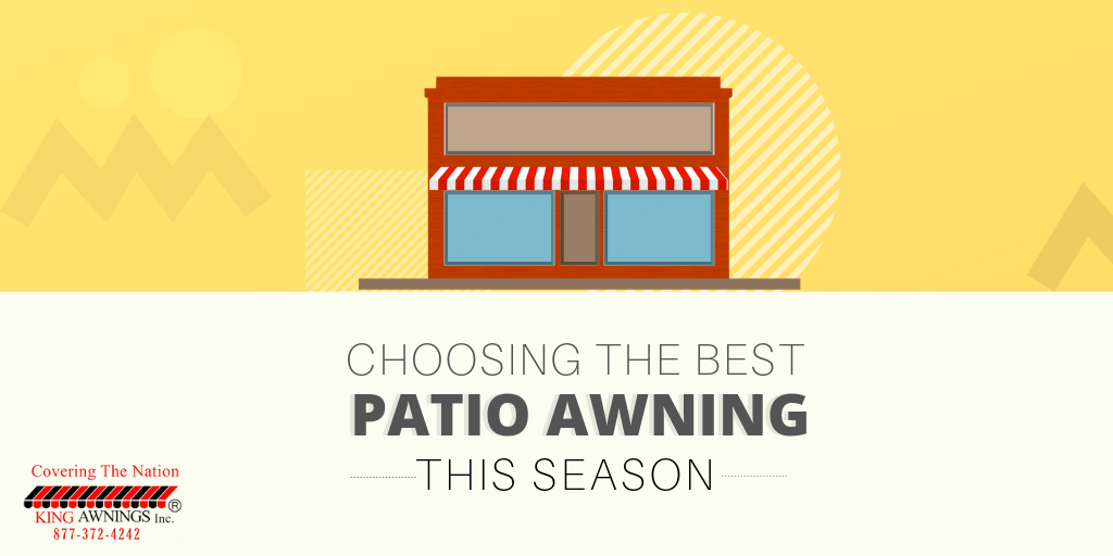 Choosing the Best Patio Awning This Season Best Patio Awning
