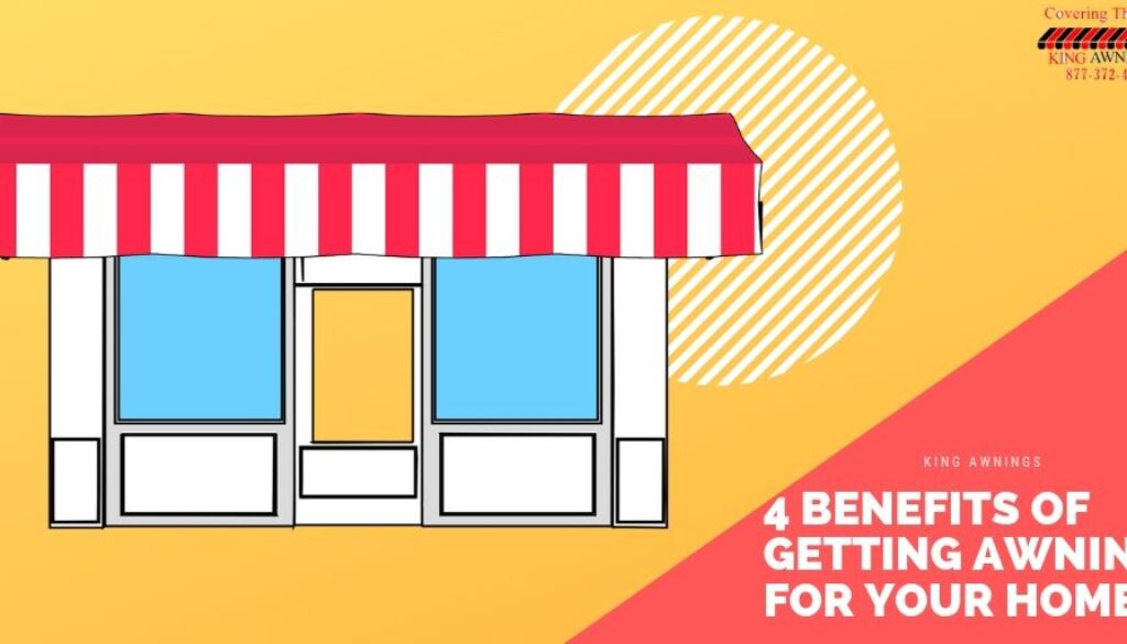 4 Benefits of Getting Awnings for Your Home